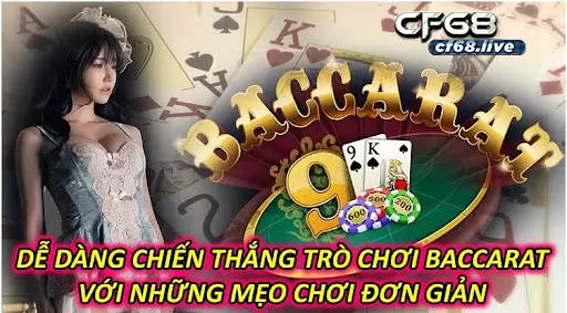Trò Chơi Baccarat Dễ Dàng Chiến Thắng Với Những Mẹo Chơi Đơn Giản 1
