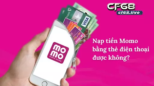 Cách nạp tiền momo bằng thẻ cào - tiện lợi 1 Các hình thức nạp tiền vào – ví momo phổ biến