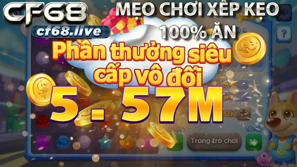 Luật chơi và mẹo chơi ăn tiền game xếp kẹo cf68 Mẹo chơi game xếp kẹo cf68 100% ăn