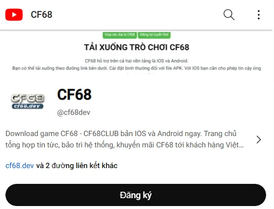 Thông tin liên hệ CF68.DEV - Website chính thức nhà cái CF68 Chanel chính thức của nhà cái CF68 trên Youtube