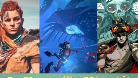 Những game offline hay pc: Top game thú vị phải chơi ngay