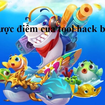 Tool hack bắn cá là gì? Một số tool hack phổ biến nhất hiện nay