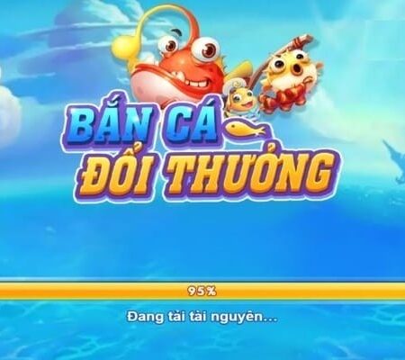 Game bắn cá đổi thưởng – Khám phá thế giới kiếm tiền thực hay