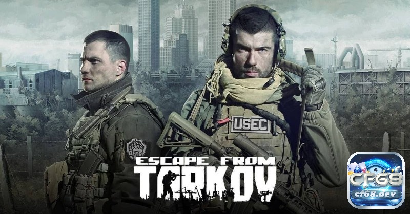 Escape from Tarkov - Game bắn súng sinh tồn hay chân thực cực cao