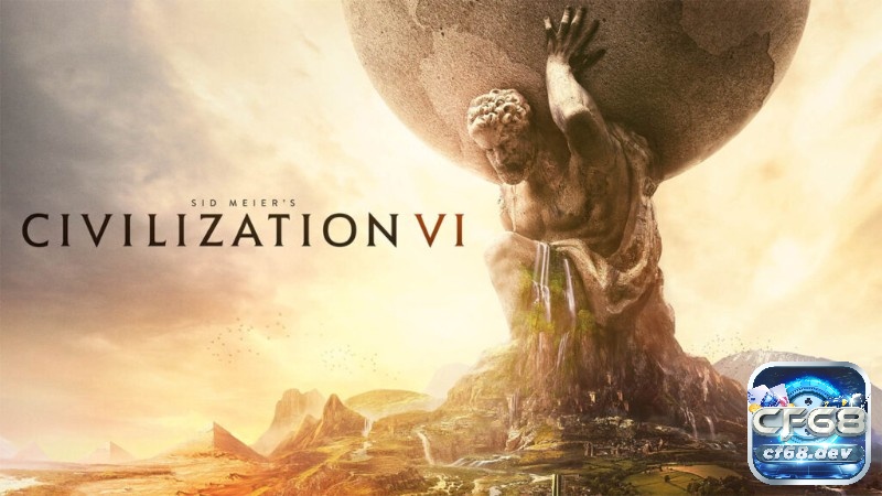 Civilization VI - Chiến thuật turn-based giải trí đỉnh cao