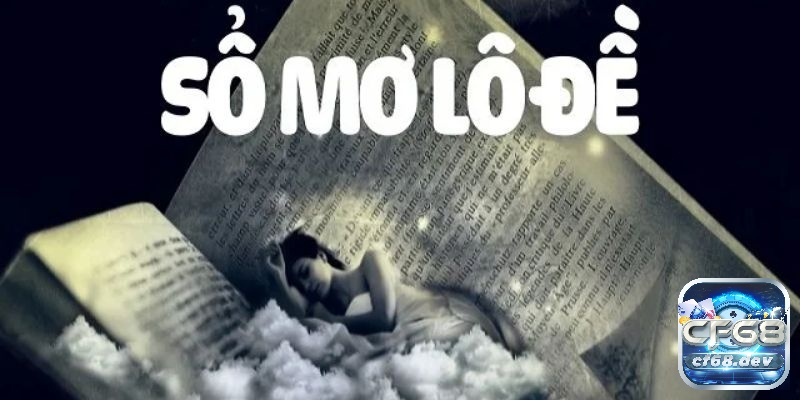 Giải mã giấc mơ lô đề chính xác nhất về ý nghĩa phổ biến